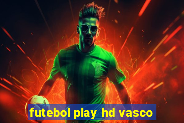 futebol play hd vasco